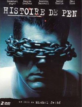 Histoire de Pen (2002) de Michel Jetté, Baliverna Films, Musique de Gilles Grégoire