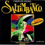 Saltimbanco (1992), Nouvelle Expérience (1990), Produit par le Cirque du Soleil, Musique René Dupéré